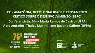 76ª Reunião Anual  CO quotAMAZÔNIA DECOLONIALIDADE E PENSAMENTO CRÍTICO SOBRE O DESENVOLVIMENTOquot [upl. by Terryn742]