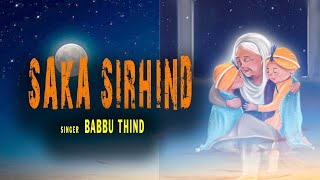 Saka Sirhind  Babbu Thind Official Video [upl. by Ainatit]