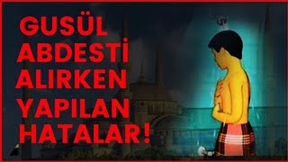 GUSÜL ABDESTİ NASIL ALINIR BU HATALARI YAPMA [upl. by Matuag]