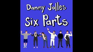 Danny Jolles  Six Parts [upl. by Lenette860]