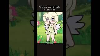 Tinkerbell is guilty Gacha GachaLife tinkerbell Disney [upl. by Trescott]