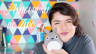 Amigurumi do Zero 1  Materiais básicos para fazer seu primeiro amigurumi  Correntinha [upl. by Jansen]