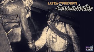 LAYKA Lens Presents COMRADESHIP [upl. by Ecnerewal]