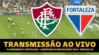 FLUMINENSE X FORTALEZA TRANSMISSÃO AO VIVO DIRETO DO MARACANÃ  BRASILEIRÃO 2024 RODADA 34 [upl. by Odnamla679]