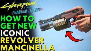 How To Get NEW ICONIC Revolver MANCINELLA In Cyberpunk 2077 Phantom Liberty Location amp Guide [upl. by Alaekim]