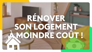 Rénover son logement à moindre coût [upl. by Nidnal229]