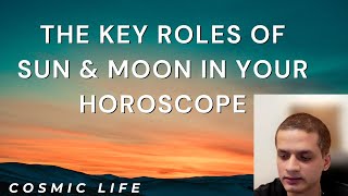 The KEY roles of SUN amp MOON in your horoscope  Hindi  Cosmic life [upl. by Yruoc]