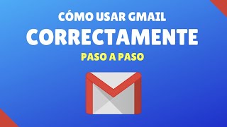 Cómo Usar Gmail Correctamente  2022  Paso a Paso [upl. by Primrose654]