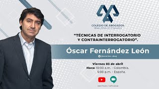 Técnicas de interrogatorio y contrainterrogatorio por Óscar Fernández León [upl. by Morey]