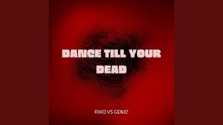 DANCE TILL YOUR DEAD [upl. by Thom]