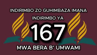 167 MWA BERA Bâ€™ UMWAMI INDIRIMBO YA 167 MUNDIRIMBO ZO GUHIMBAZA IMANA 9RWANDA HYMNS LYRICS [upl. by Torr361]