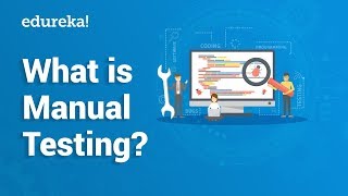 What is Manual Testing  Manual Testing Tutorial For Beginners  Edureka [upl. by Dulcine]