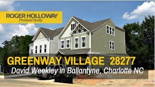 David Weekley Homes Greenway Village Ballantyne Charlotte NC [upl. by Nnarual]