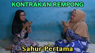 SAHUR PERTAMA RAMADHAN 2024  KONTRAKAN REMPONG EPISODE 776 [upl. by Hsetih]