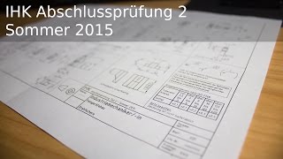 IHK Abschlussprüfungen Teil 2 Sommer 2015 [upl. by Ricky]