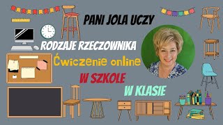 Rodzaje Rzeczownika W SZKOLE W KLASIE  Ćwiczenie Online [upl. by Hcurob]