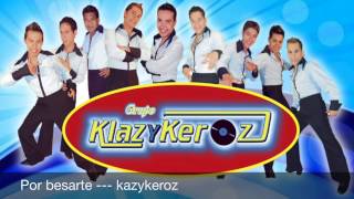 Por Besarte  Grupo Klazykeroz 2014 [upl. by Leahkim398]