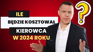 Ile będzie kosztował kierowca w 2024 Policzmy wynagrodzenie kierowcy zawodowego [upl. by Sonitnatsnoc]