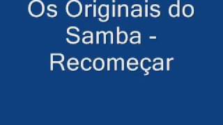 Os Originais do Samba  Recomeçar [upl. by Fiel]