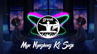 MYN NYNGKONG KI SNGI  WANJOP SOHKHLET  Dinte REMIX [upl. by Leisam]