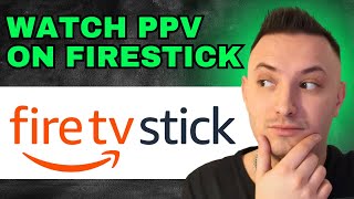 How To Watch PPV On Firestick 2024  FULL GUIDE [upl. by Free]