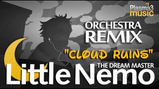 Little Nemo OST Remix The Dream Master  Cloud Ruins Remix Orchestra [upl. by Otecina]