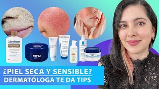 SKINCARE Piel SecaSensible Dermatóloga te da Tips [upl. by Chura]