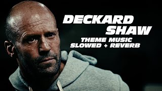 Deckard Shaw Theme Music Slowed  Reverb From Fast amp Furious [upl. by Zenia760]