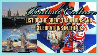 British Culture List of the Great Traditions and Celebrations in the UK  Everything Zany [upl. by Inatirb]