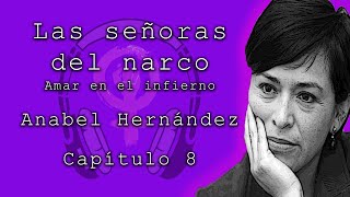 Las señoras del narco de Anabel Hernández Capítulo 8 Audiolibros feministas [upl. by Kreg574]