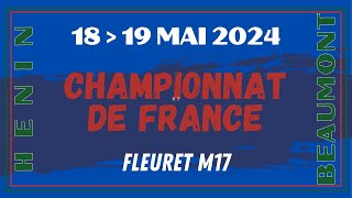 CEHB  Championnat de France M17 Fleuret  1819 mai 2024 [upl. by Rye808]