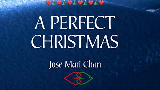 Perfect Christmas  Jose Mari Chan Lyrics [upl. by Ekusuy813]