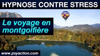 Séance dautohypnose contre le stress  Le voyage en montgolfière  PsyAction® TV [upl. by Akeenat955]