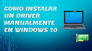 Como Instalar Un Driver Manualmente En Windows 10 [upl. by Banna908]