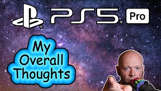 My Thoughts On The PS5 Pro [upl. by Xyla]