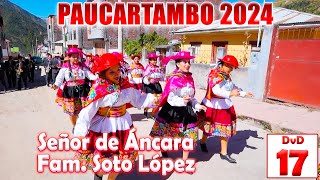 🟢✨ Señor de Áncara 2024  PAUCARTAMBO FAM SOTO LOPEZ  DVD 17 [upl. by Rattray10]