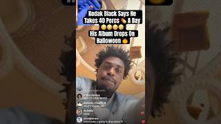 Kodak Black I Took 40 Percs💊 Everyday kodakblack yungeenace jakepaul loganpaul yslwoody rap [upl. by Aniara]