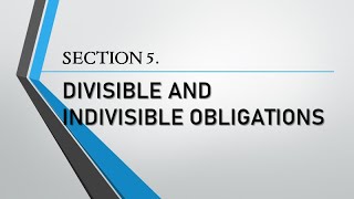 Obligations Chapter 3 Different Kinds of Obligations Section 5 Divisible and Indivisible Obligations [upl. by Eugenle]