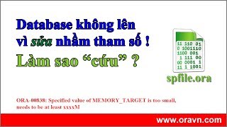 vi ORACLE Database không lên vì sửa nhầm tham số làm sao cứu [upl. by Anaujit]