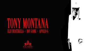 Elji Beatzkilla X Boy Game X Apollo G  Tony Montana [upl. by Benedetta]