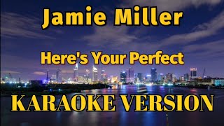 Jamie Miller Salem ilese  Heres Your Perfect Karaoke [upl. by Leiruh]