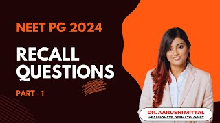 NEET PG 2024 Recall Questions  Part  1  Dr Aarushi Mittal [upl. by Westlund282]