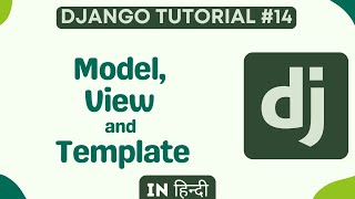 MVT Model View and Template in detail in Django Hindi  Django Tutorial for Beginner 14 [upl. by Esteban]