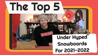 The Top 5 Under Hyped Snowboards For 20212022 [upl. by Cristobal799]