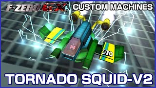 Tornado SquidV2 FZero GX Custom Machines [upl. by Surdna]