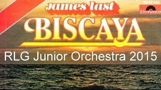 Biscaya James Last RLG Junior Orchestra 2015 [upl. by Latsryk]