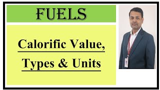 Calorific Value of Fuels I Types of Calorific Value I Units of Calorific Value [upl. by Aletha435]