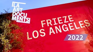 FRIEZE LOS ANGELES  2022  BEVERLY HILLS [upl. by Liris]