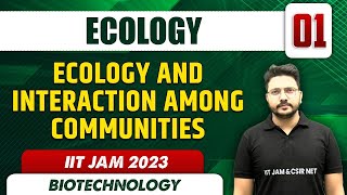 Ecology And Interaction Among Communities l Ecology 01  Biotechnology  IIT JAM 2023 [upl. by Aysab]