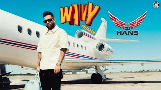 Wavy Remix Karan Aujla l Dj Hans l Sandeep Sodhi l New Punjabi Songs 2024 [upl. by Olodort]